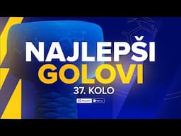 Mozzart Bet Super liga 2024/25 - 37.Kolo: Najlepši golovi kola