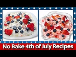 7 Easy No Bake Recipes - Red White and Blue 4th of July  Recipes Perfect For Summer!