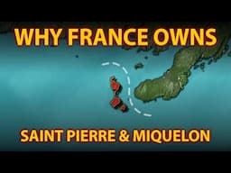 Why does France Still Owns Saint Pierre and Miquelon?