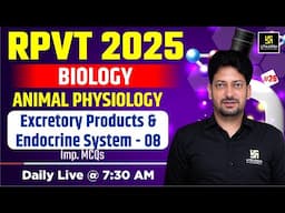 RPVT 2025 | Biology | Animal Physiology | Excretory Products & Endocrine System - 08 | Sumit Sir