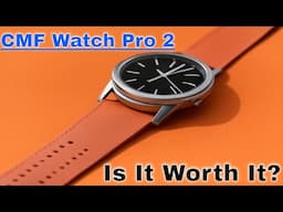 CMF Watch Pro 2 Unboxing: Budget Smartwatch Worth It?