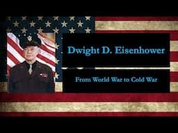 The Cold War Presidents: Dwight Eisenhower
