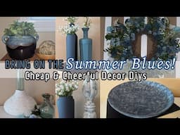 BRING ON THE SUMMER BLUES!!~Cheap & Cheerful Decor Diys~Repurposing Home Decor~Easy Summer Ideas