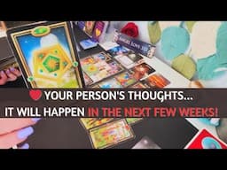 ❤️ YOUR PERSON'S THOUGHTS... IT WILL HAPPEN IN THE NEXT FEW WEEKS! #tarotreading #soulmate #love
