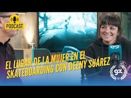 El lugar de la mujer en el skateboarding x Deeny Suárez | GZ Podcast #12