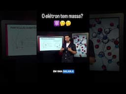 O elétron tem massa? 🤔🤔
