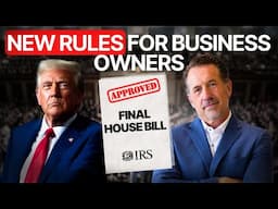 BREAKING: Massive Tax Changes for Business Owners (Bill Just Passed)