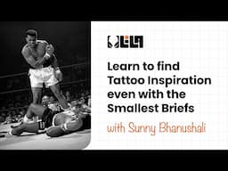Learn to find Tattoo Inspiration even with the Smallest Briefs with Sunny Bhanushali | LILA