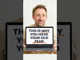 Why you have your OCD Fear