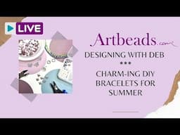 Designing with Deb -  Charm-ing Bracelets for Summer