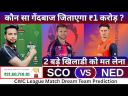 SCO vs NED Dream11 Team|Scotland vs Netherlands Dream11|SCO vs NED Dream11 Today Match Prediction