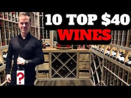 Affordable Luxury: 10 Top $40 WINES I'm Buying Now! (2025)