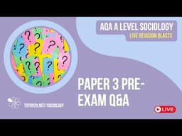 AQA A Level Sociology | Exam Warm-Up for Paper 3 2025
