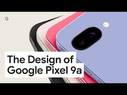 The Design of Google Pixel 9a