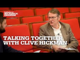 Talking Together with Clive Hickman: Leadership, Crisis Management and Innovation in Engineering