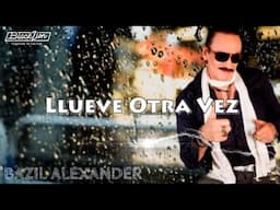 Llueve Otra Vez - @BazilAlexander (Karaoke)