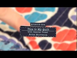This Is My Quilt: Erika Mulvenna