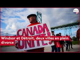 Windsor et Détroit, deux villes en plein divorce