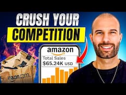 How To CRUSH Your Competition On Amazon!