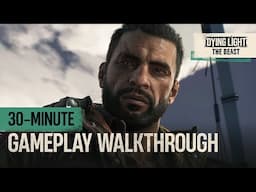 Dying Light: The Beast — Full 30 Minute Gameplay Walkthrough