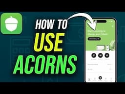 How to Use Acorns - Complete Setup and walkthrough
