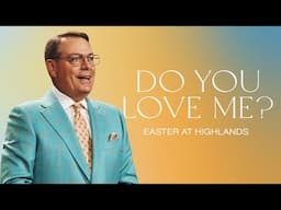 DO YOU LOVE ME? - EASTER AT HIGHLANDS - CHRIS HODGES