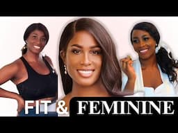 How to be FIT & FEMININE! The Art of Staying Fit with Elegance and Grace