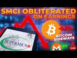 BITCOIN LIVE : SMCI DOWN 20% ON EARNINGS, CRYPTO SELLOFF ON REPORT