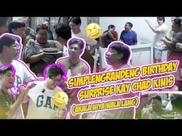 SIMPLENGRANDENG BIRTHDAY SURPRISE KAY CHAD KINIS (AKALA NIYA WALA LANG) | BEKS BATTALION
