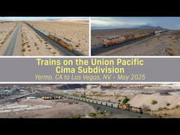 Trains on the Union Pacific Cima Subdivision - May 2025