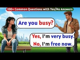 English Conversation Practice | 100+ Common Questions with Yes/No Answers