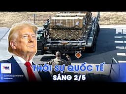 Thời sự Quốc tế sáng 2/5.Tổng thống Trump duyệt bán lô vũ khí đầu tiên cho Ukraine;Hàn Quốc tập trận