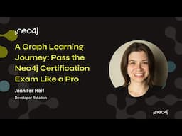 A Graph Learning Journey: Pass the Neo4j Certification Exam Like a Pro