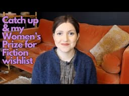 Chatty Catch Up & My Wishlist for the Women's Prize for Fiction Longlist