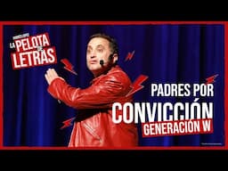 La Generación W son los padres de nuestra patria | La Pelota de Letras | Comedy Show | Andrés López