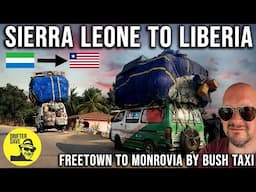 SIERRA LEONE TO LIBERIA: Freetown to Monrovia Overland by Bush Taxi (Intense Ride in West Africa)