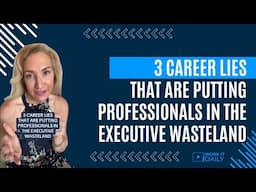 3 CAREER LIES THAT ARE PUTTING PROFESSIONALS IN THE EXECUTIVE WASTELAND