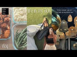 life in my 30s | first week as a nurse practitioner, quick meal preps, balancing life and work