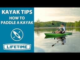 How to Paddle a Kayak | Kayaking Tips