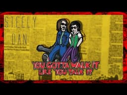 The Steely Dan Movie: You've Got to Walk It Like You Talk It | Steely Dan Decadence