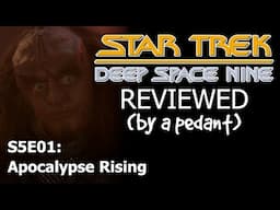 Deep Space Nine Reviewed! (by a pedant) S5E01: APOCALYPSE RISING
