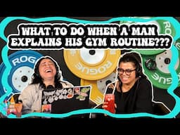 What To Do When a Man Wants To Explain His Gym Routine???