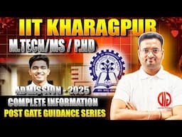 🚀⚡Post GATE 2025 | IIT Kharagpur M.Tech/MS/PhD Admission Guide | Cutoffs, Courses & Tips!🔥💯