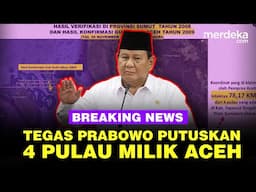 🔴 LIVE - Tegas Prabowo Putuskan 4 Pulau Milik Aceh Bukan Sumut