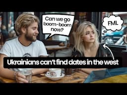 Why Ukrainian Women Gave Up Dating Western Men.