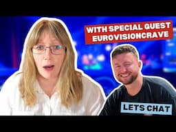 Lets Chat Eurovision with Special Guest Eurovision Crave