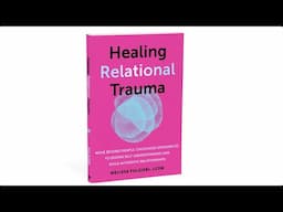 Healing Relational Trauma — Book Trailer