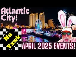 🟡 Atlantic City April Events: Shows, Restaurants, Bars & Clubs. The Ultimate AC Spring Break Guide!