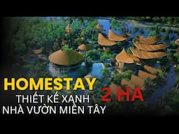 Mẫu thiết kế HOMESTAY, RESORT nghỉ dưỡng  đẹp 2 ha tại Miền Tây I H2 Architects