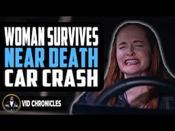 Woman Survives Near Death Car Crash | Vid Chronicles